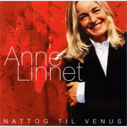 Anne Linnet - Nattog Til Venus De Bedste Sange Vol. 1 (1999)