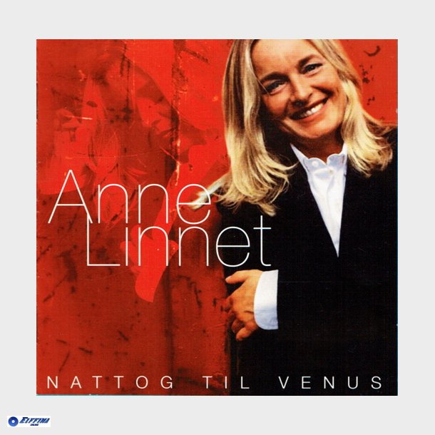 Anne Linnet - Nattog Til Venus De Bedste Sange Vol. 1 (1999)