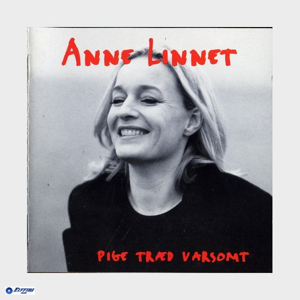 Anne Linnet - Pige Trd Varsomt (1995)