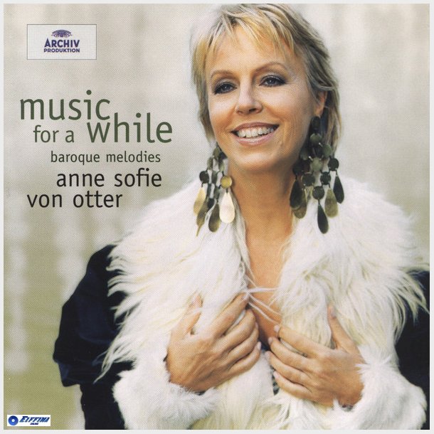 Anne Sofie von Otter - Music For A While Baroque Melodies (2005)