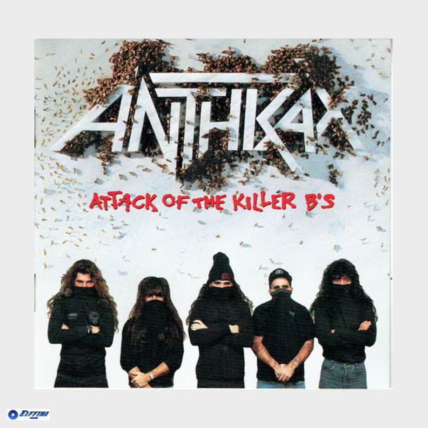 Anthrax - Attack Of The Killer B's (1991)