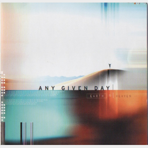 Any Given Day - Earth To Heaven (2001)