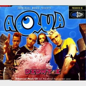 Aqua - Didn't I (1997) (Promo)