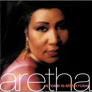 Aretha Franklin - A Rose Is Still A Rose (1998)