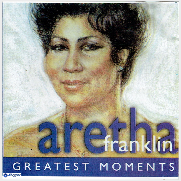 Aretha Franklin - Greatest Moments (1999) (Unofficial)
