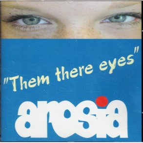 Arosia - Them There Eyes