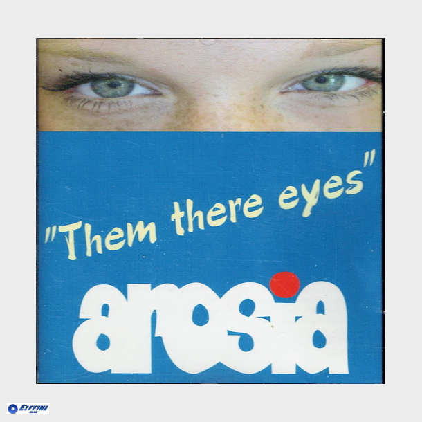 Arosia - Them There Eyes