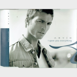 Arvid - I Gave You Everything (2006)
