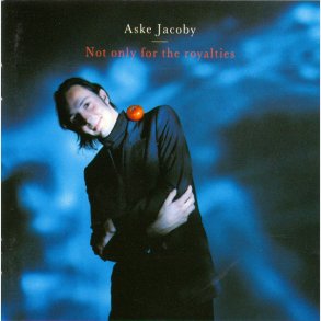 Aske Jacoby - Not Only For The Royalties (1991)