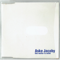 Aske Jacoby - The Water Is Wide (1997)