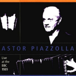 Astor Piazzolla &amp; The New Tango Sextett - Live At The BBC 1989 (1997)