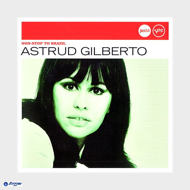 Astrud Gilberto - Non-Stop To Brazil (2006)