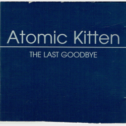 Atomic Kitten - The Last Goodbye (2002) (Promo)