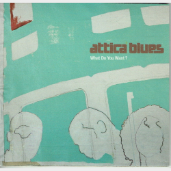 Attica Blues - What Do You Want (2000) (Promo)