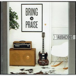 Audacious - Bring The Praise (2012)