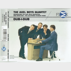 Axel Boys Quartet, The - Dub-I-Dub (Special Skandinavian Edition) (1996)
