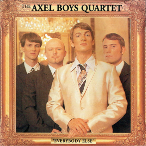 Axel Boys Quartet - Everybody Else (1996)