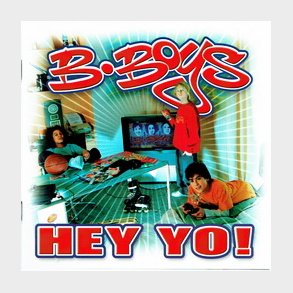 B-Boys - Hey Yo! (2004)