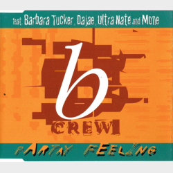 B-Crew ft Barbara Tucker, Daja, Ultra Nat &amp; Mon - Partay Feeling (1997)
