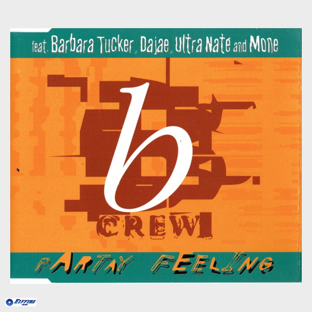 B-Crew ft Barbara Tucker, Daja, Ultra Nat &amp; Mon - Partay Feeling (1997)