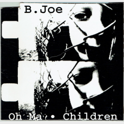 B. Joe - Oh Ma Children (1995) (Promo)
