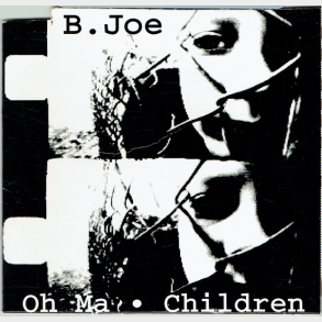 B. Joe - Oh Ma Children (1995) (Promo)