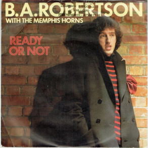 B.A. Robertson & The Memphis Horns - Ready Or Not (1982)