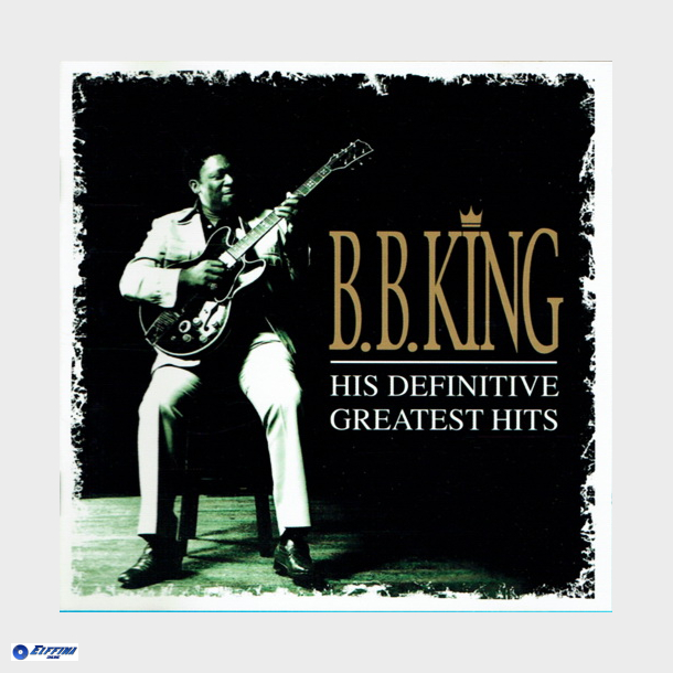 B.B. King - His Definitive Greatest Hits (1999)