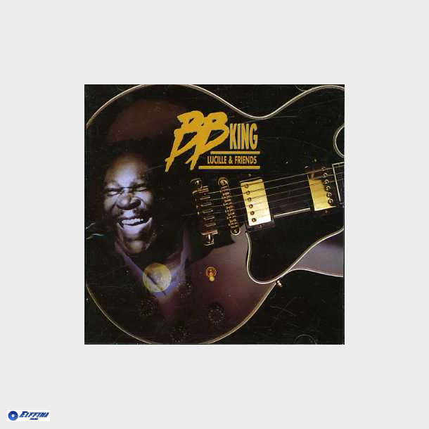 B.B. King - Lucille &amp; Friends (1995)