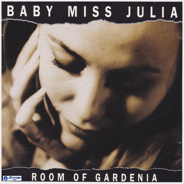 Baby Miss Julia - Room Of Gardenia (1995)