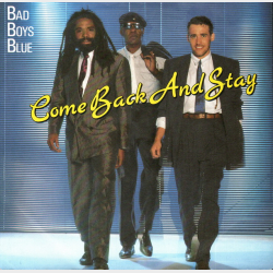 Bad Boys Blue - Come Back &amp; Stay (1987)