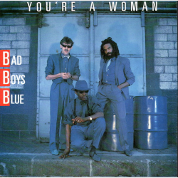Bad Boys Blue - You're A Woman (1985) (Etiket)