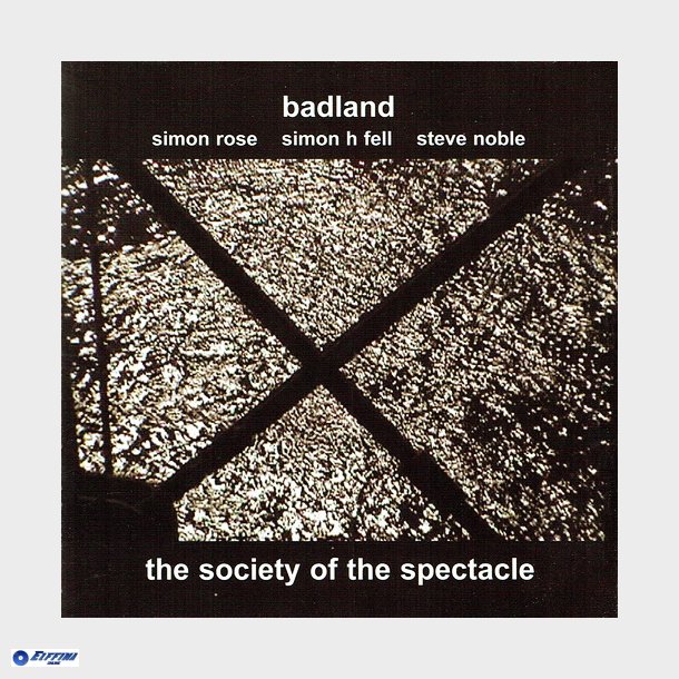 Badland - The Society Of The Spectacle (2005)