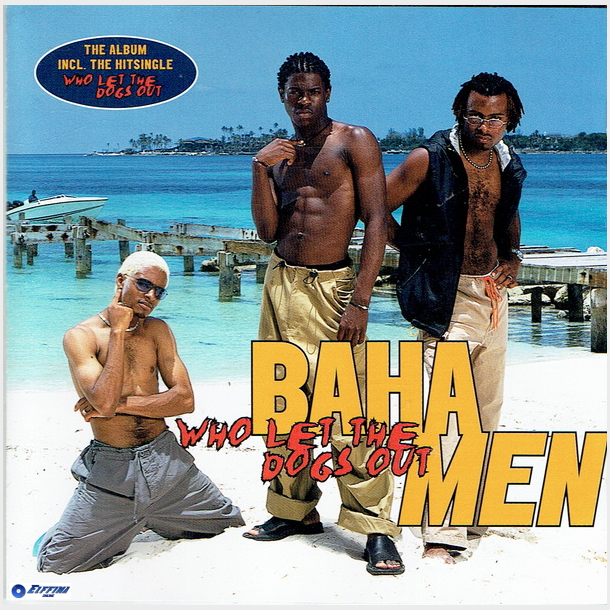Baha Men - Who Let The Dogs Out (2000)