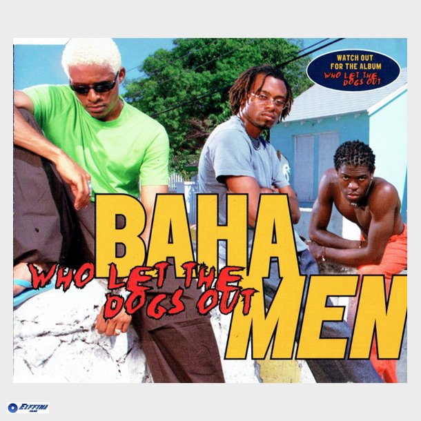 Baha Men - Who Let The Dogs Out (2000)