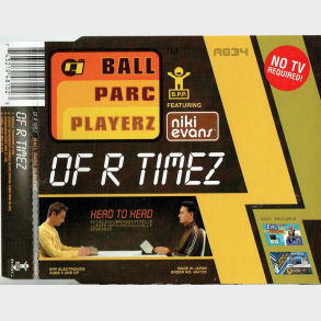 Ball Parc Playerz - Of R Timez (2002)