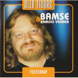Bamse &amp; Bamses Venner - Yesterday (Alle Tiders) (2006)