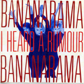 Bananarama - I Heard A Rumour (Gul Label) (1987)
