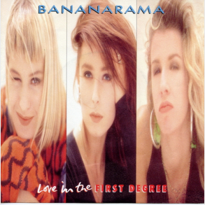 Bananarama - Love In The First Degree (1987)