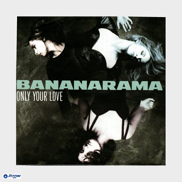 Bananarama - Only Your Love (1990)