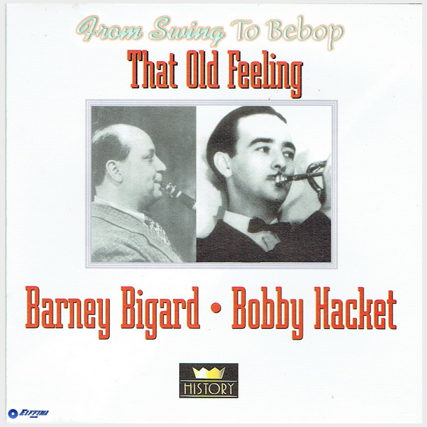 Barney Bigard &amp; Bobby Hacket - That Old Feeling (History)