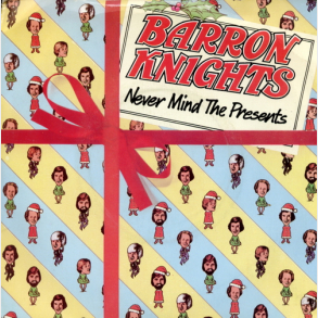 Barron Knights - Never Mind The Presents (1980)