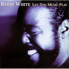 Barry White - Let The Music Play (1999)
