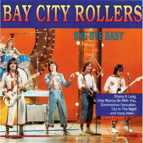Bay City Rollers - Bye Bye Baby (1991)