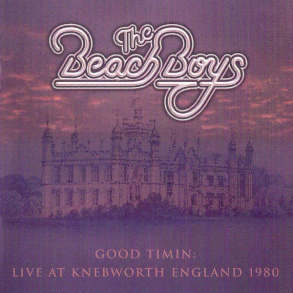 Beach Boys, The - Good Timin Live At Knebworth England 1980 (2002)