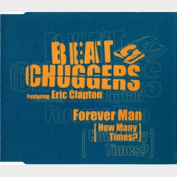 Beat Chuggers ft Eric Clapton - Forever Man (How Many Times) (2000)