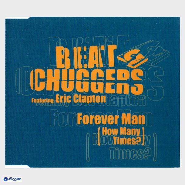 Beat Chuggers ft Eric Clapton - Forever Man (How Many Times) (2000)