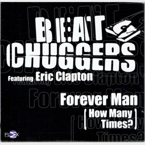 Beat Chuggers ft. Eric Clapton - Forever Man (2000)
