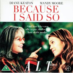 Because I Said So (2007)