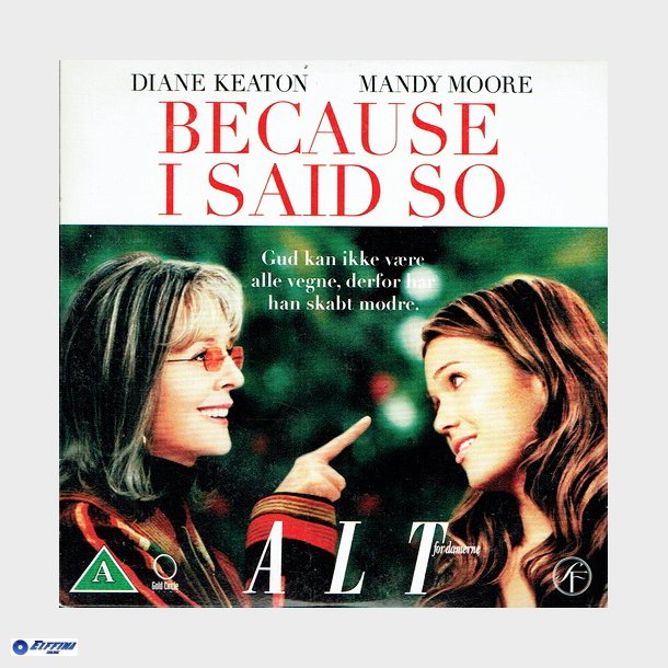 Because I Said So (2007)